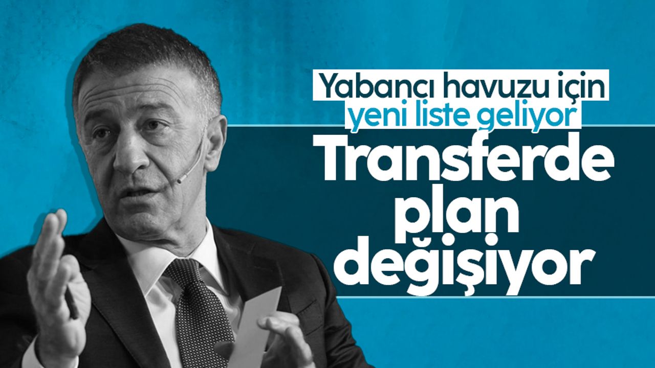 Trabzonspor'un transferde planı değişiyor