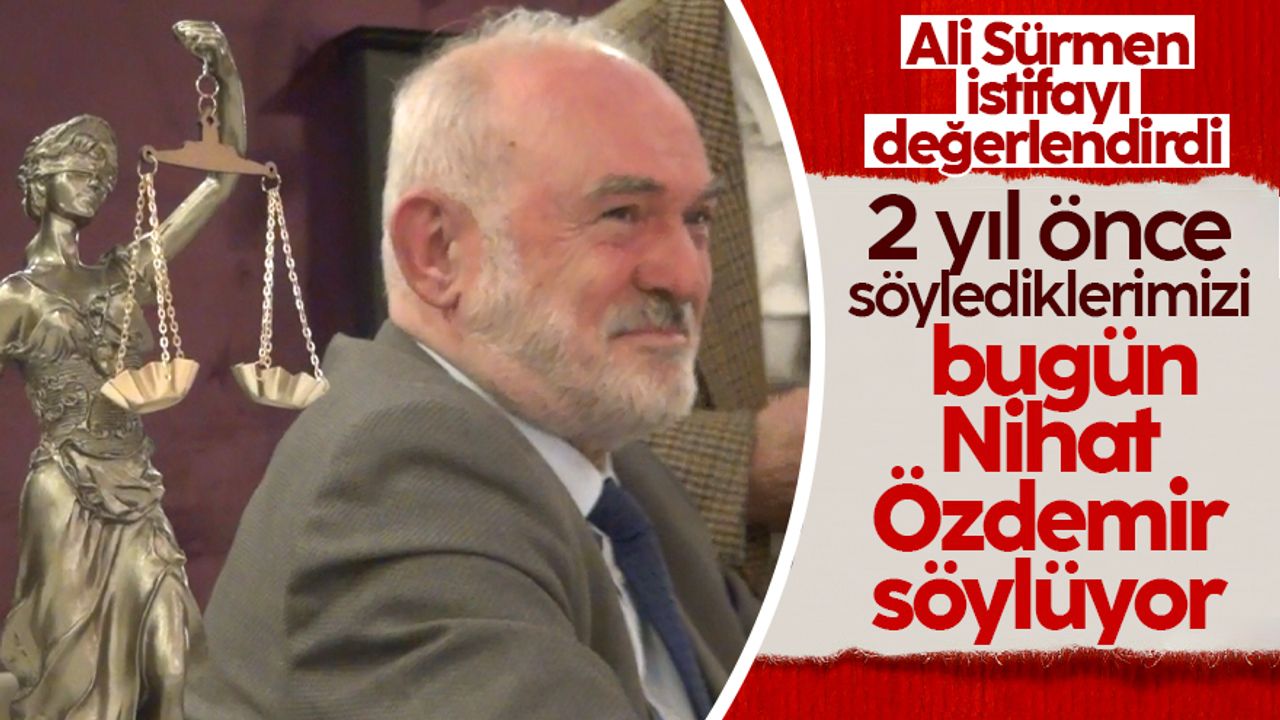 Ali Sürmen: '2 yıl önce söylediklerimizi bugün Nihat Özdemir söylüyor'