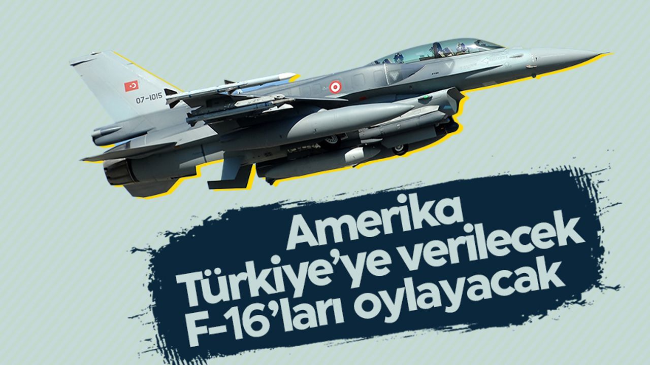 ABD Kongresi Türkiye'ye verilecek F-16'ları oylayacak