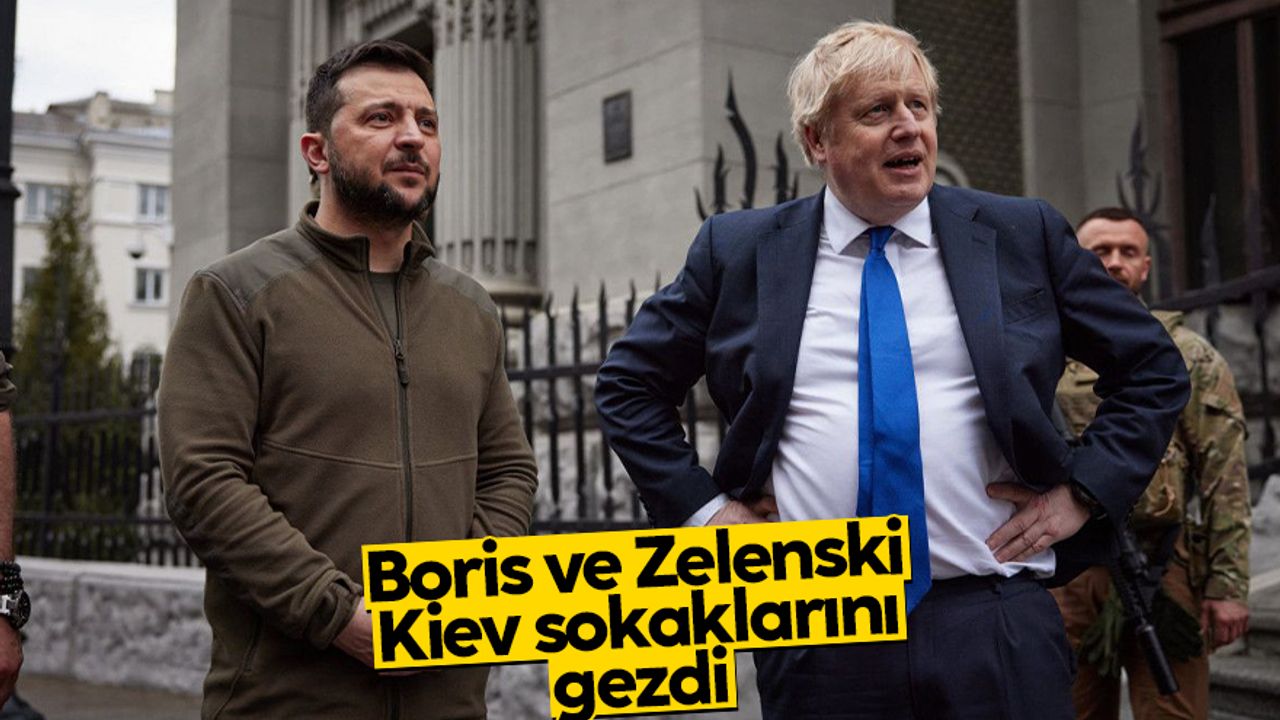 Boris Johnson, Zelensky ile Kiev sokaklarını gezdi