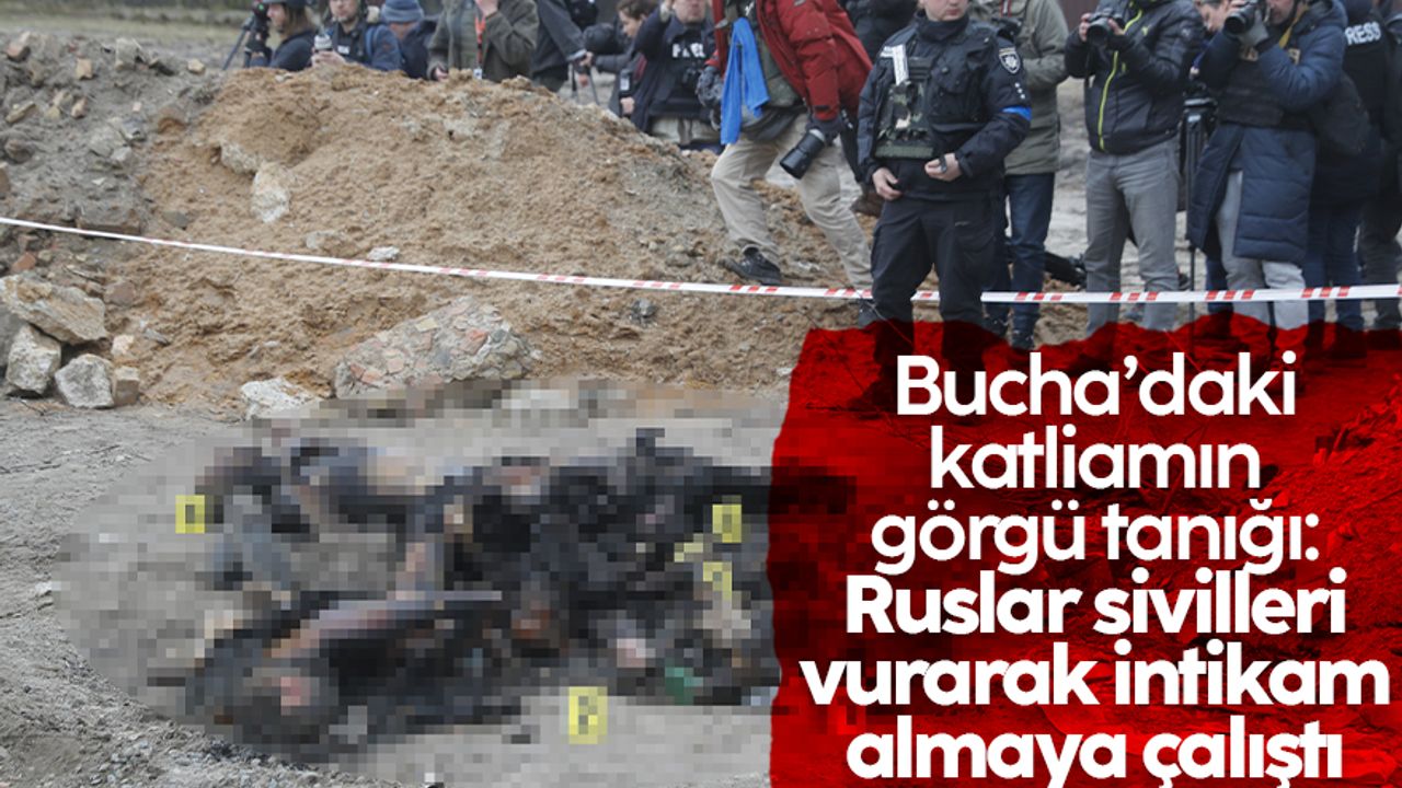 Bucha’daki görgü tanığı: “Üçüncü haftada sivil insanları vurmaya başladılar"