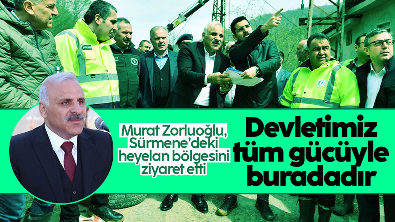 Murat Zorluoğlu: Devletimiz tüm gücüyle buradadır