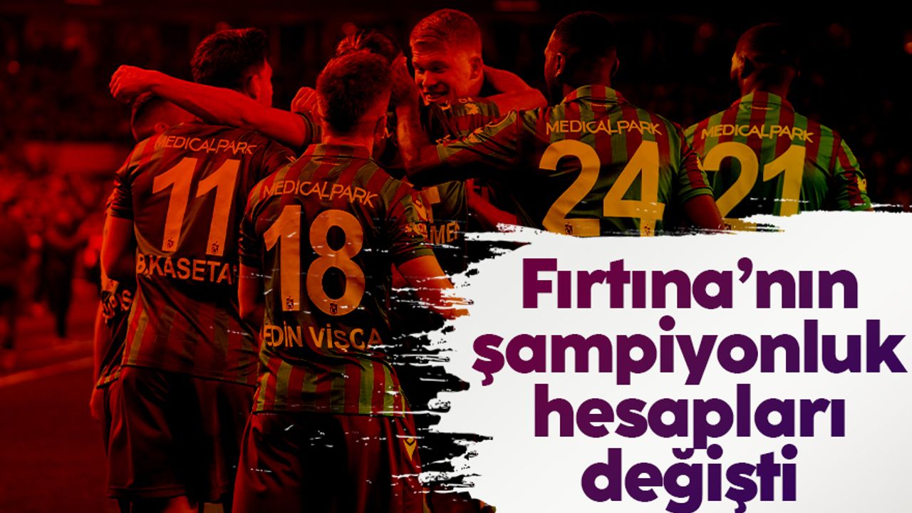 Süper Lig'de zirve hattı karıştı: Trabzonspor'un şampiyonluk hesapları değişti