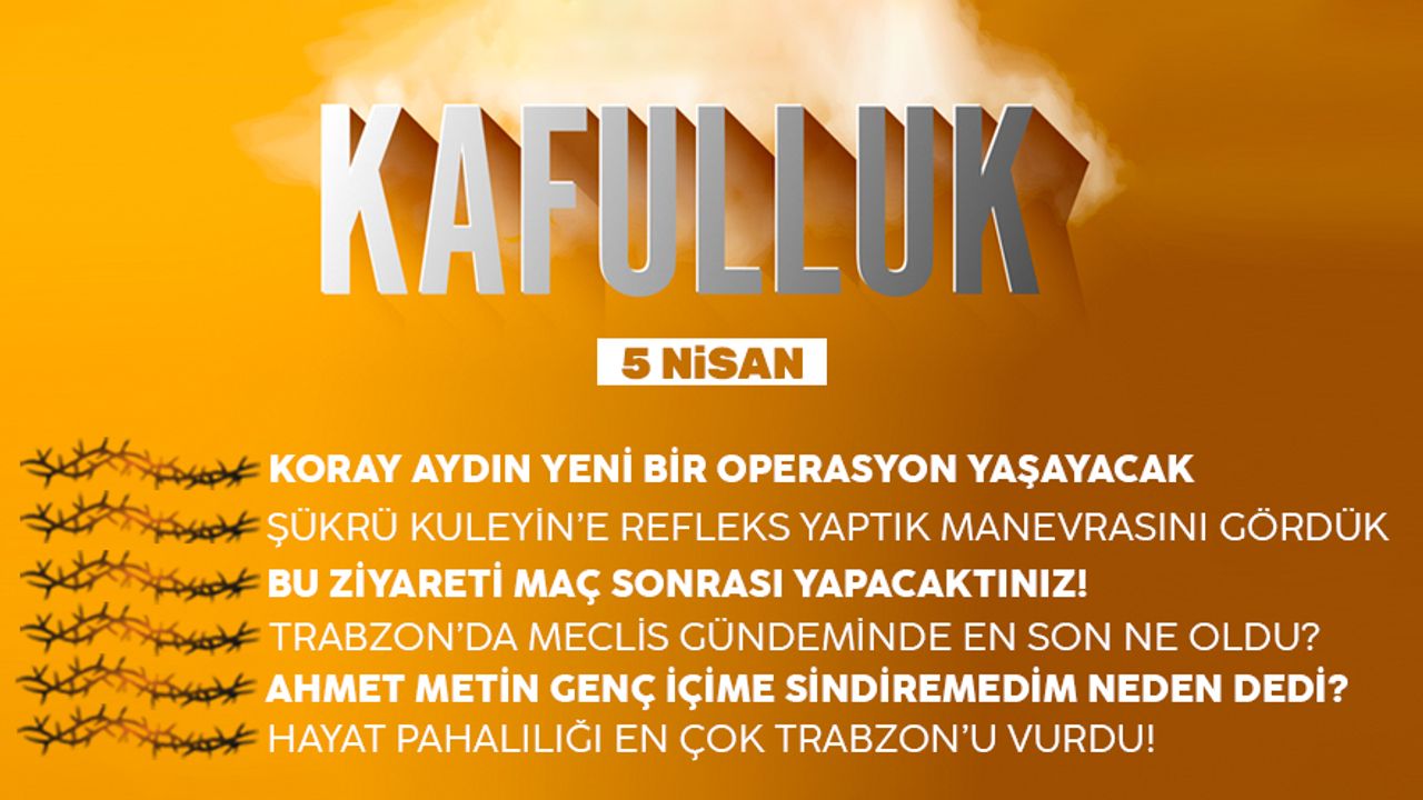 Kafulluk - 5 Nisan 2022