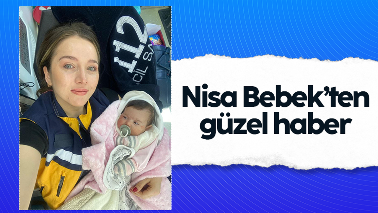 Annesi tarafından terkedilen Nisa bebekten güzel haber