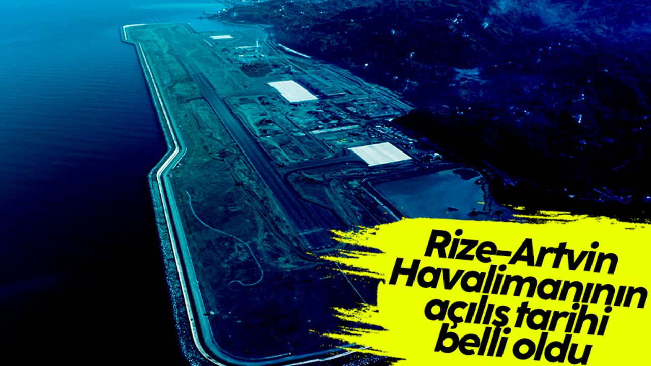Cumhurbaşkanı tarih verdi: Rize-Artvin Havalimanı hizmete açılıyor
