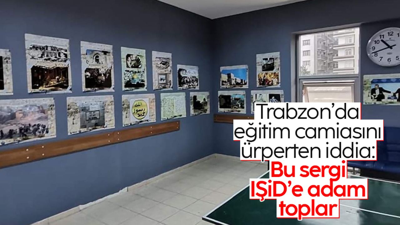 Trabzon'da bir okul sergisi gündeme oturdu: "IŞİD sempatizanlığı mı yapıyorlar?"