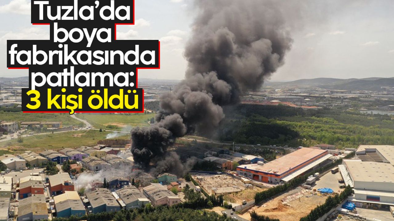 Tuzla'da bir fabrikada patlama: 3 işçi öldü