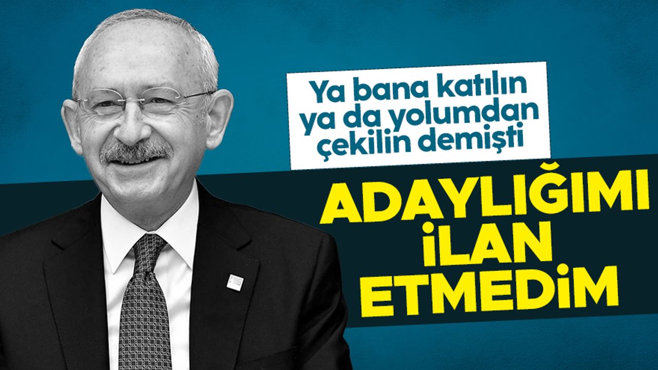 Kemal Kılıçdaroğlu: 'Ya bana katılın ya da yolumdan çekilin' sözleri bir manifestodur