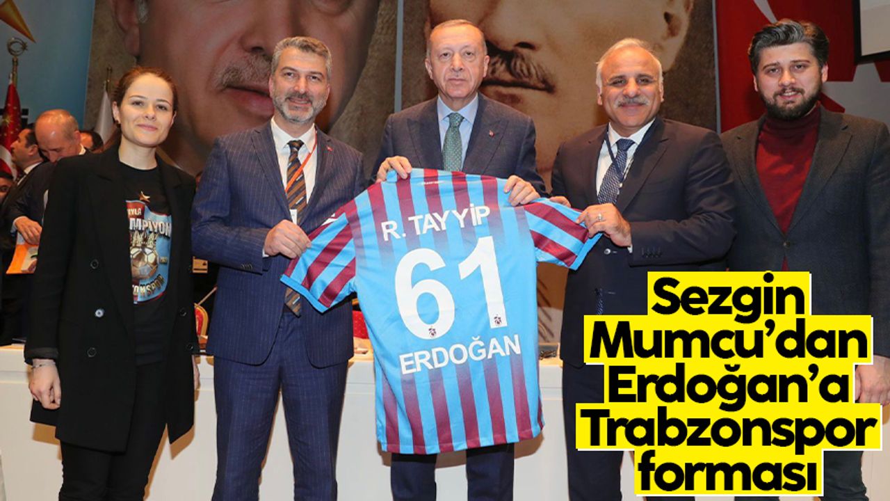 AK Parti Trabzon İl Başkanı Sezgin Mumcu'dan Cumhurbaşkanı Erdoğan'a Trabzonspor forması