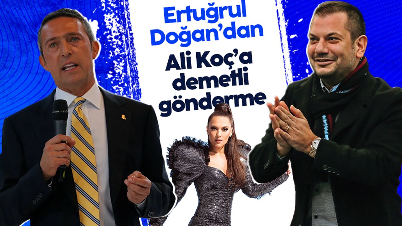 Trabzonspor Asbaşkanı Ertuğrul Doğan'dan Ali Koç'a 'Demet Akalın'lı gönderme