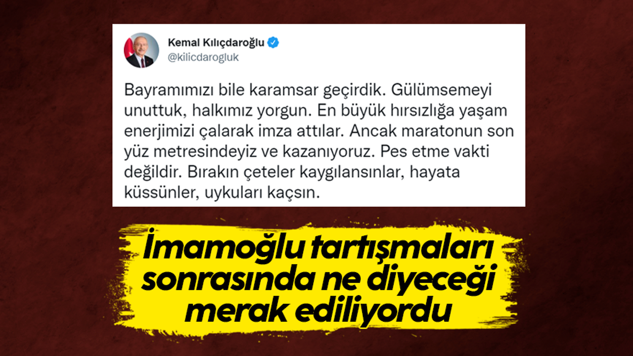 CHP lideri Kemal Kılıçdaroğlu'ndan gece yarısı paylaşımı