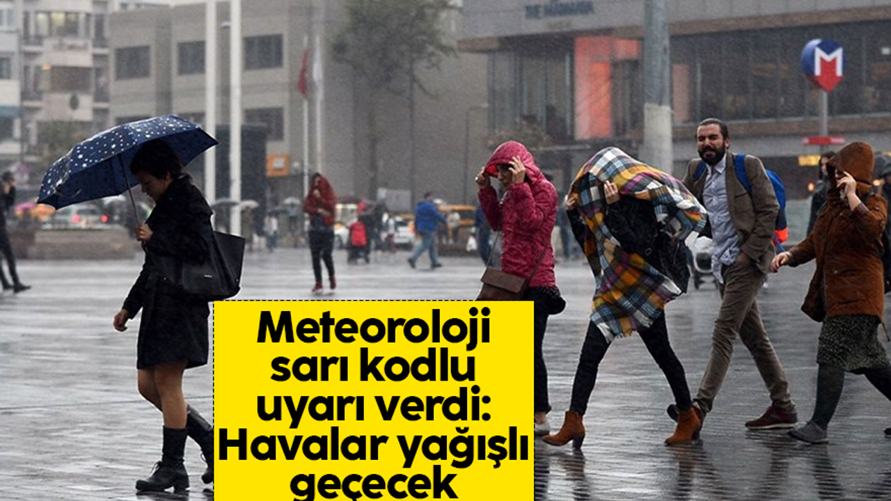 Meteoroloji'den sarı kodlu uyarı: İstanbul dahil 4 ilde sağanak yağış için saat verdiler
