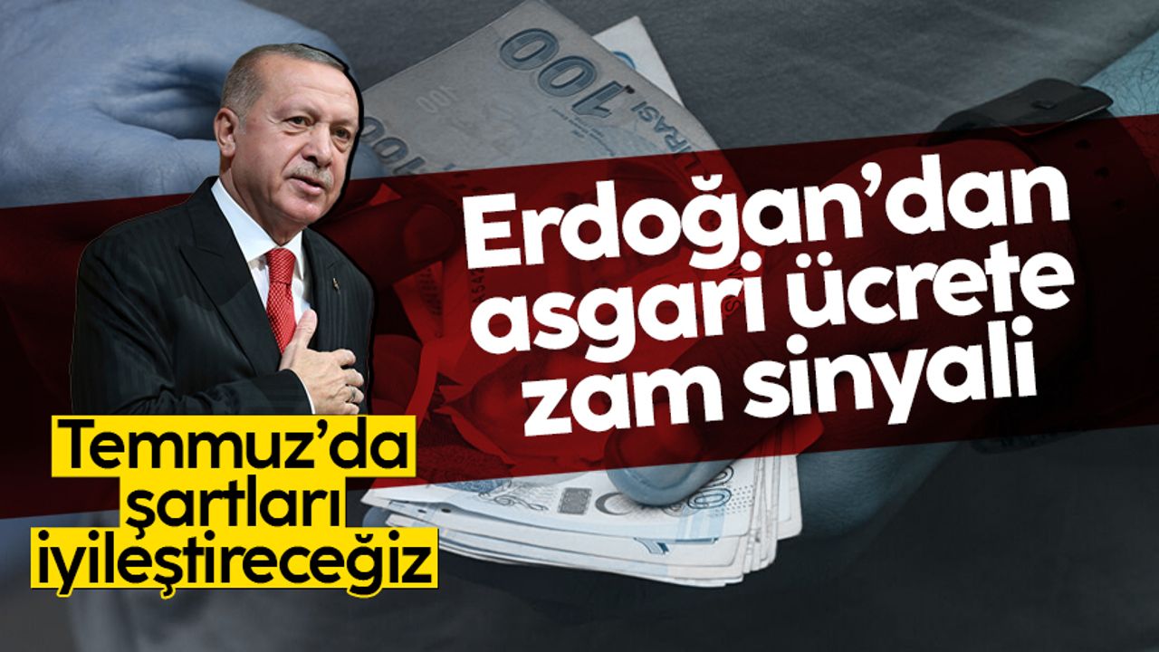 Cumhurbaşkanı Erdoğan'dan asgari ücrete zam sinyali