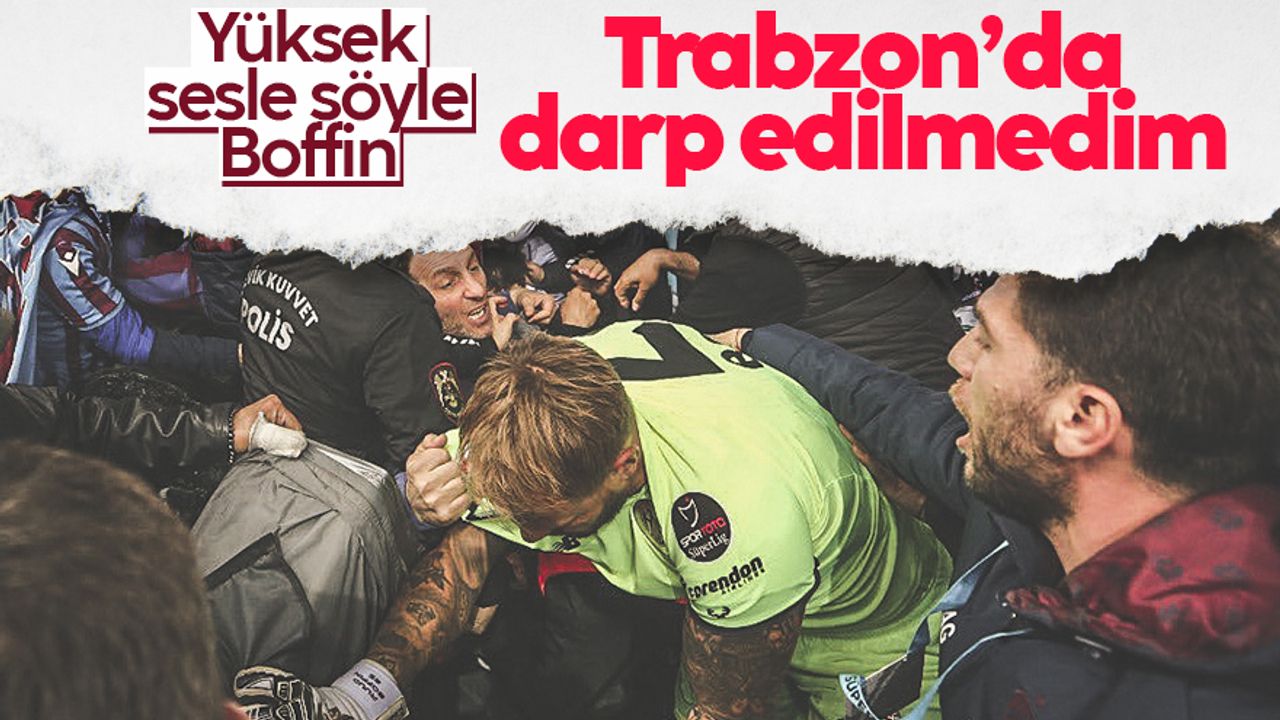 Ruud Boffin, Trabzonspor maçında darp edildiği iddialarını yalanladı: Hiçbir şey hissetmedim