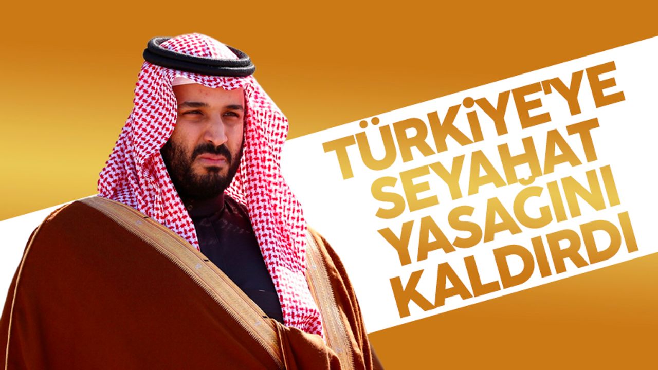 Suudi Arabistan, Türkiye'ye seyahat yasağını kaldırdı