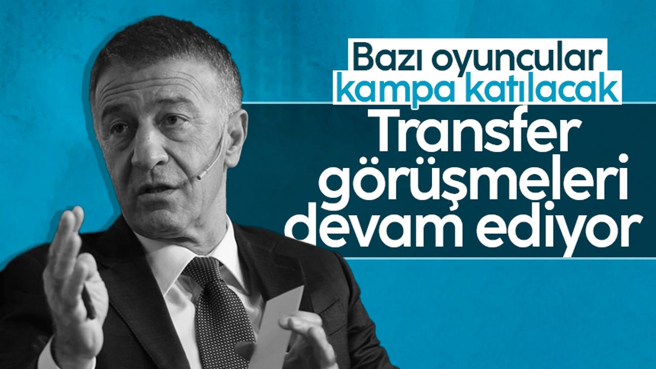 Trabzonspor Başkanı Ahmet Ağaoğlu'dan transfer açıklaması