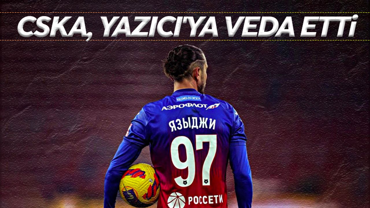 CSKA Moskova'dan Yusuf Yazıcı'ya veda
