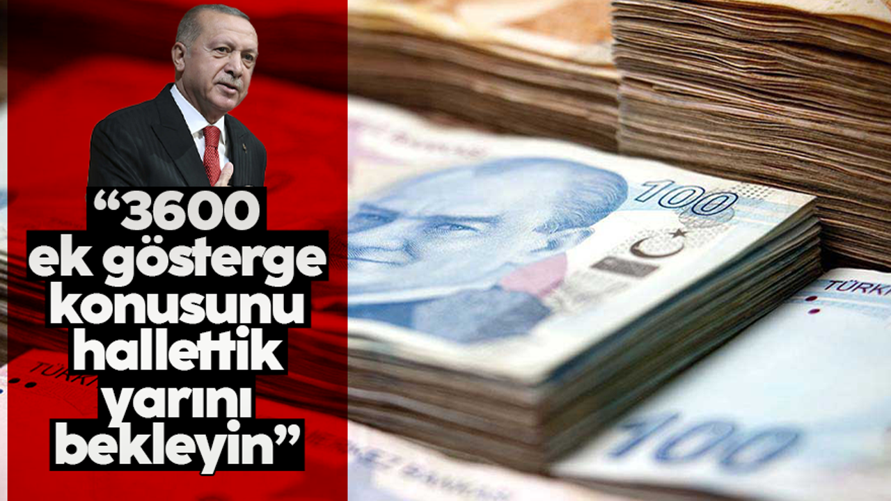 Cumhurbaşkanı Erdoğan'dan 3600 ek gösterge açıklaması