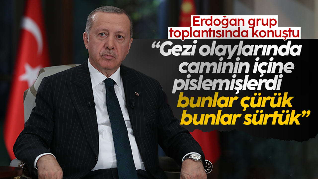 Cumhurbaşkanı Erdoğan: Gezi olaylarında caminin içine pislemişlerdi; bunlar çürük, sürtük