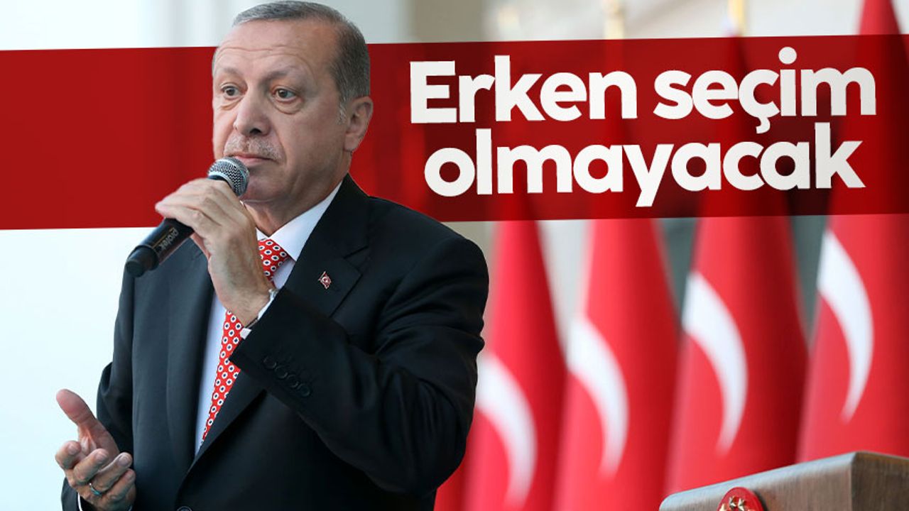 Cumhurbaşkanı Erdoğan: Seçim önümüzdeki sene haziran ayında olacak