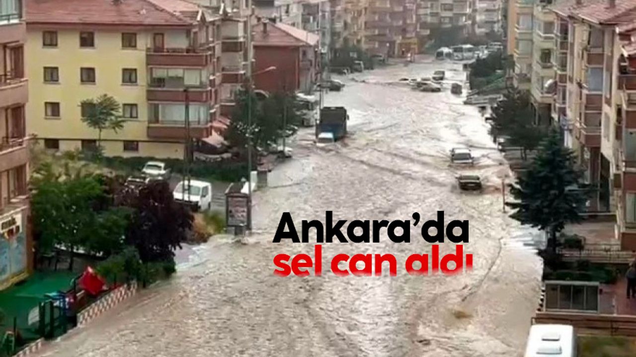 Ankara'da sel can aldı
