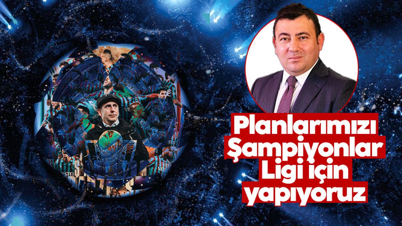 Şemsetdin Hancı: "Tüm planlarımızı Şampiyonlar Ligi için yapıyoruz"