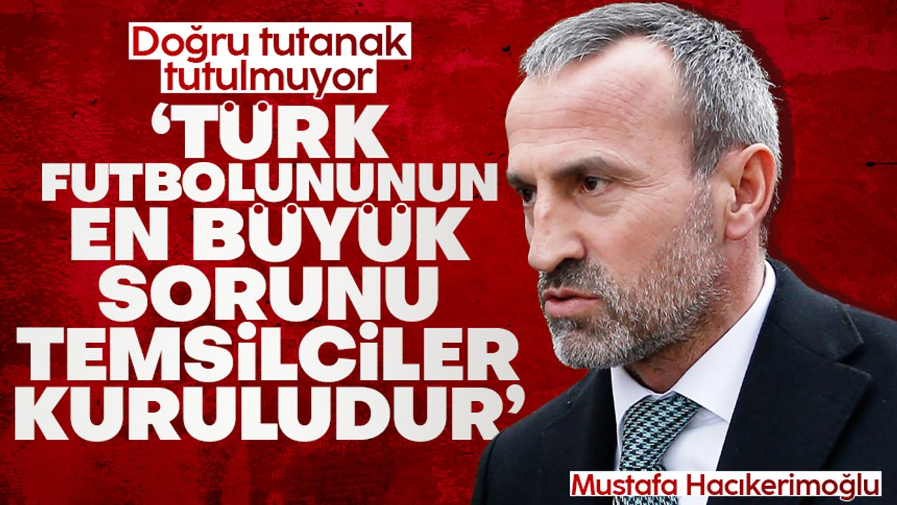Mustafa Hacıkerimoğlu: "Türk futbolunun en büyük sorunu Temsilciler Kurulu'dur"