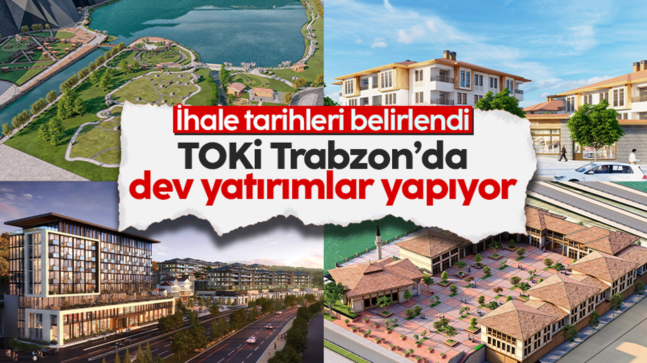 TOKİ’den Trabzon’a yeni yatırımlar