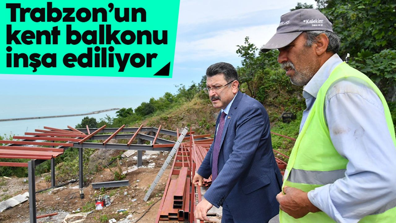 Trabzon’un ilk seyir terası Boztepe’de hayata geçiyor