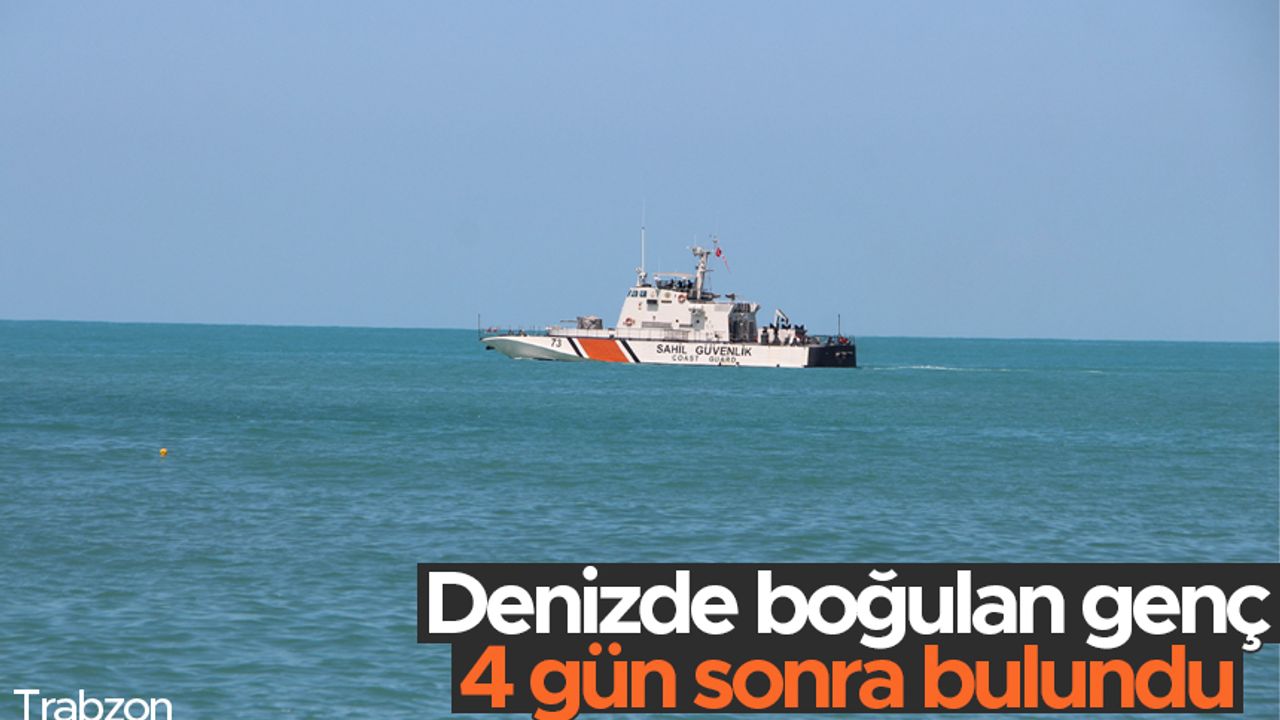 Trabzon'da denizde boğulan genç 4 gün sonra bulundu