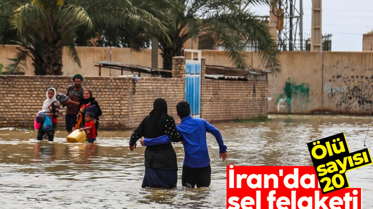 İran'da sel felaketinde ölü sayısı 20'ye yükseldi