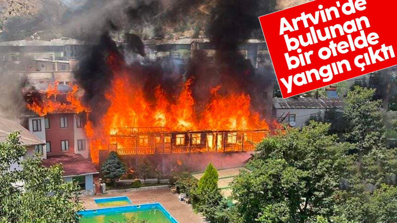 Artvin'de bulunan bir otelde yangın çıktı