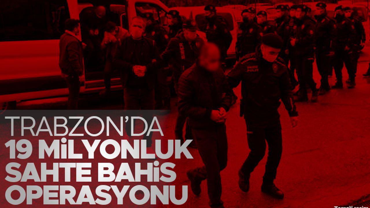 Trabzon'da yasadışı bahse darbe vuruldu