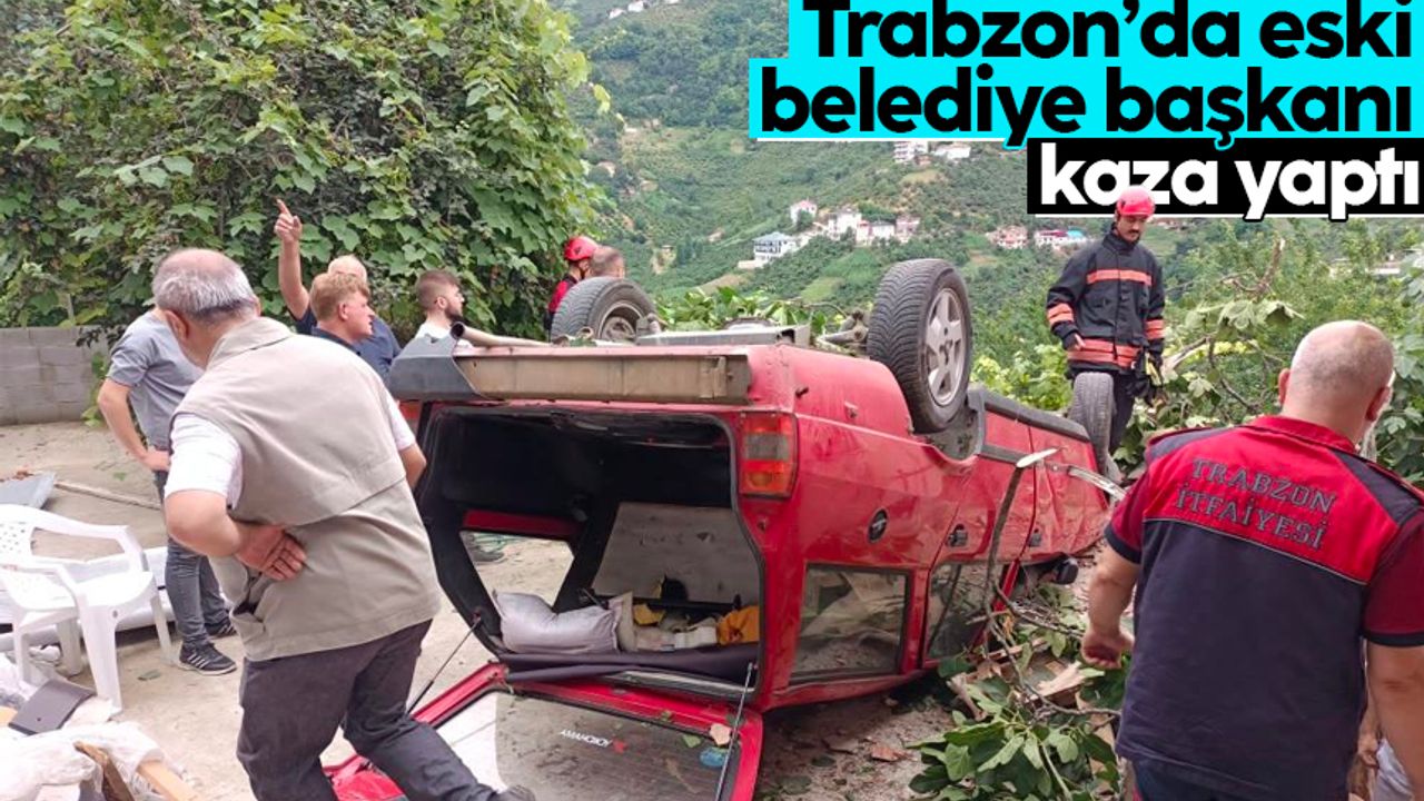Trabzon'da eski belediye başkanı kaza yaptı
