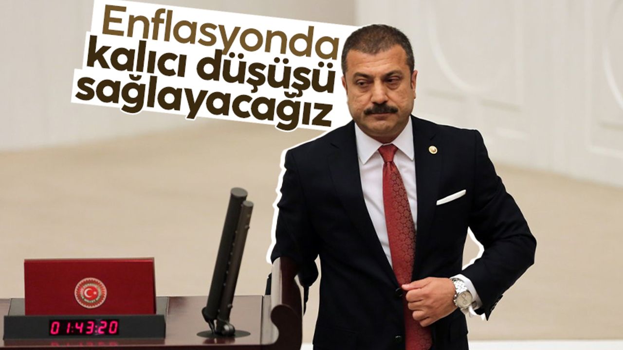 Merkez Bankası Başkanı Şahap Kavcıoğlu: "En kısa zamanda enflasyonda kalıcı bir düşüşü sağlayacağız"