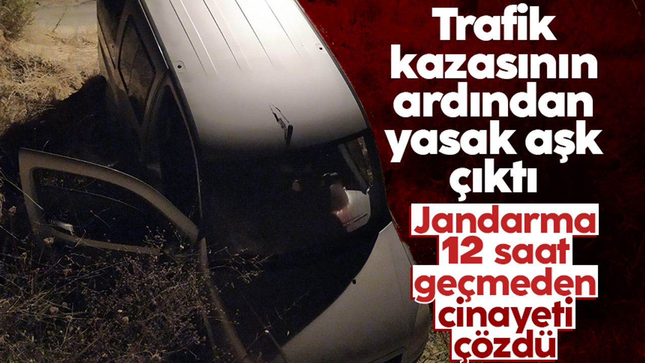 Antalya'da film gibi olay: Trafik kazasının ardından yasak aşk cinayeti çıktı