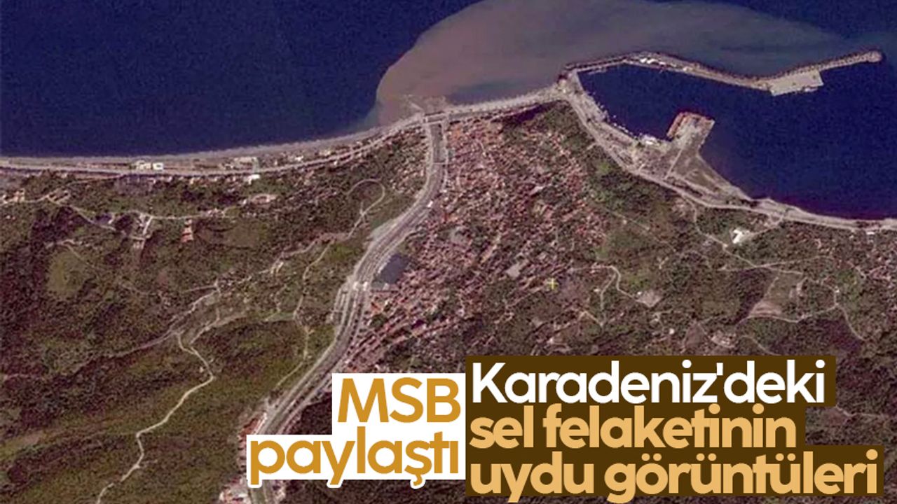Karadeniz'deki sel felaketinin uydu görüntüleri