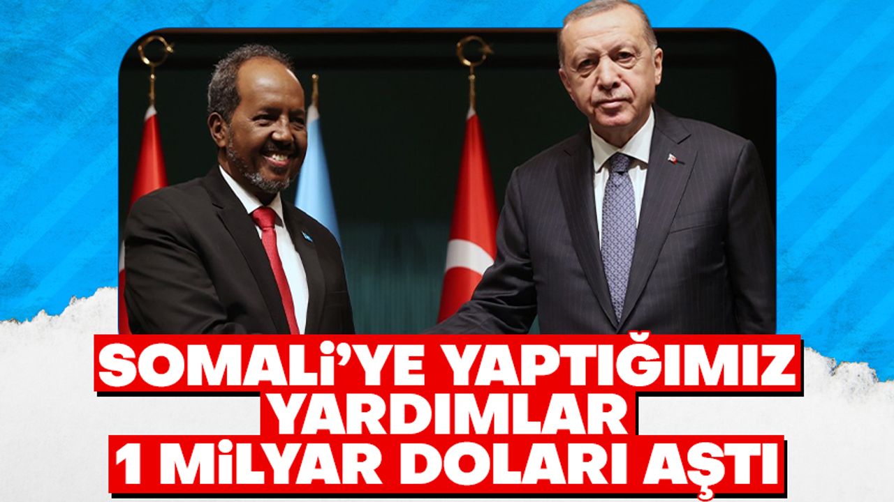 Cumhurbaşkanı Erdoğan: "Son 10 yılda Somali'ye yaptığımız insani ve kalkınma yardımlarının tutarı 1 milyar doları aştı"