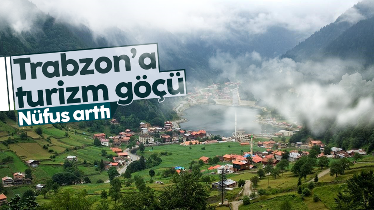 Trabzon'da 'turizm göçü' ile nüfus arttı