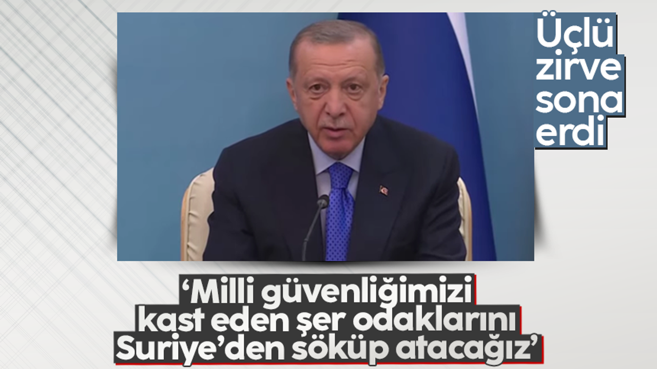 Cumhurbaşkanı Erdoğan: “Milli güvenliğimizi kast eden şer odaklarını Suriye’den söküp atmaya da kararlıyız"