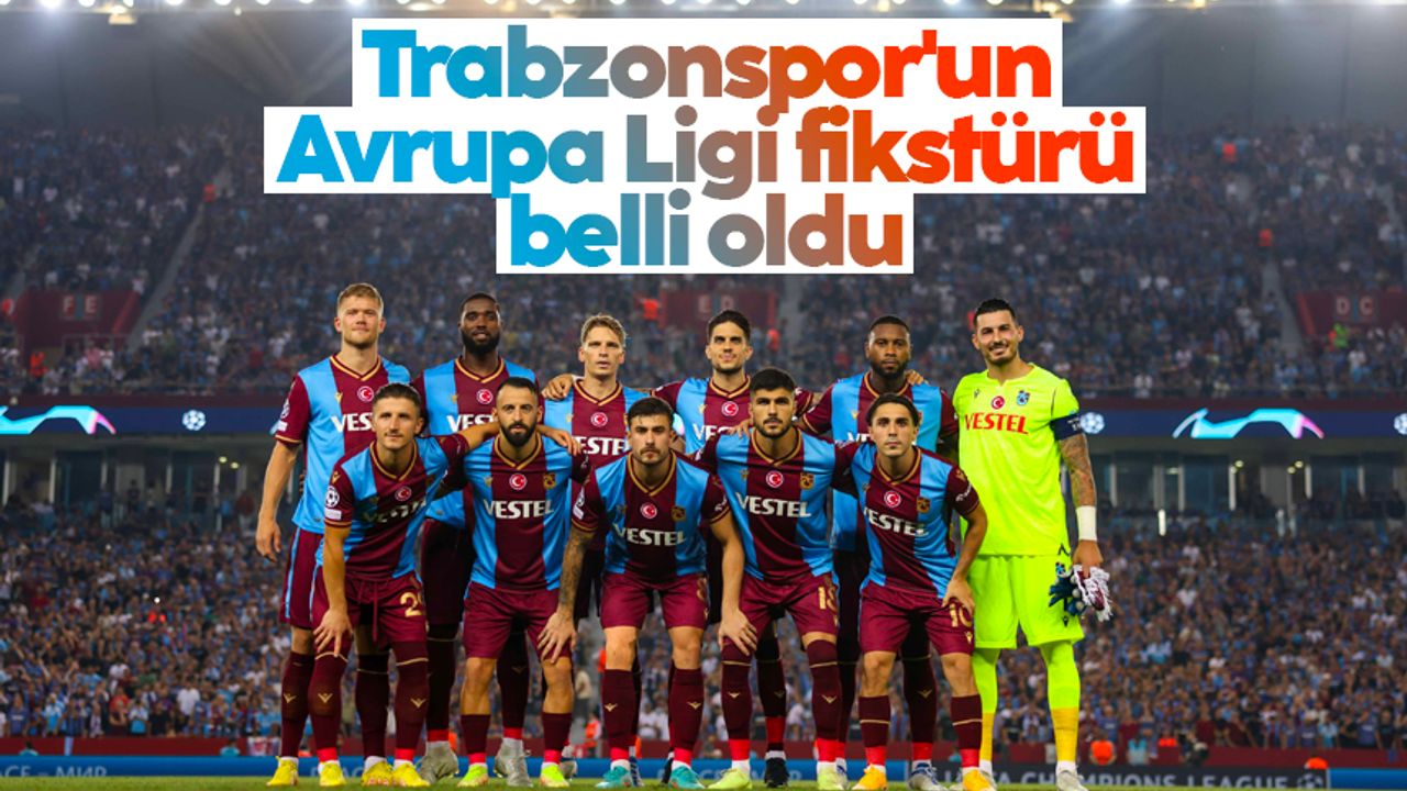 Trabzonspor'un Avrupa Ligi Fikstürü belli oldu