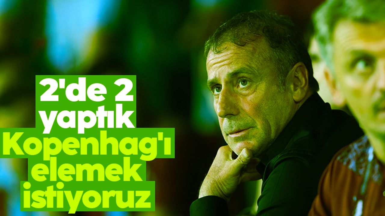 Abdullah Avcı; 'Süper Kupa'yı aldık, 2'de 2 yaptık, Kopenhag'ı elemek istiyoruz'