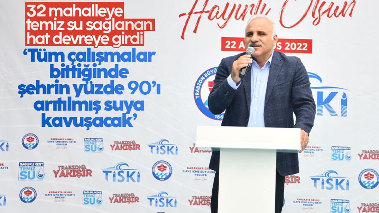 Trabzon Büyükşehir Belediyesi, 32 mahalleye sağlıklı su sağlayan hattı devreye aldı
