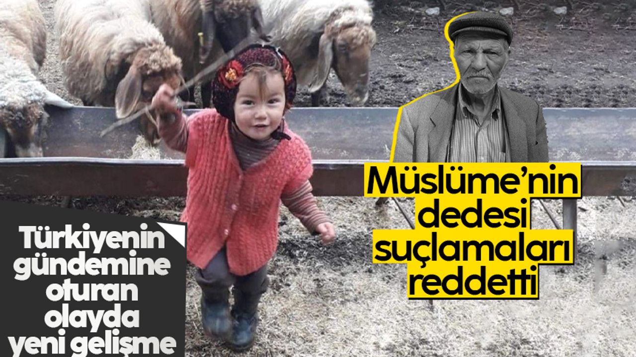 Müslüme'nin dedesi suçlamaları reddetti