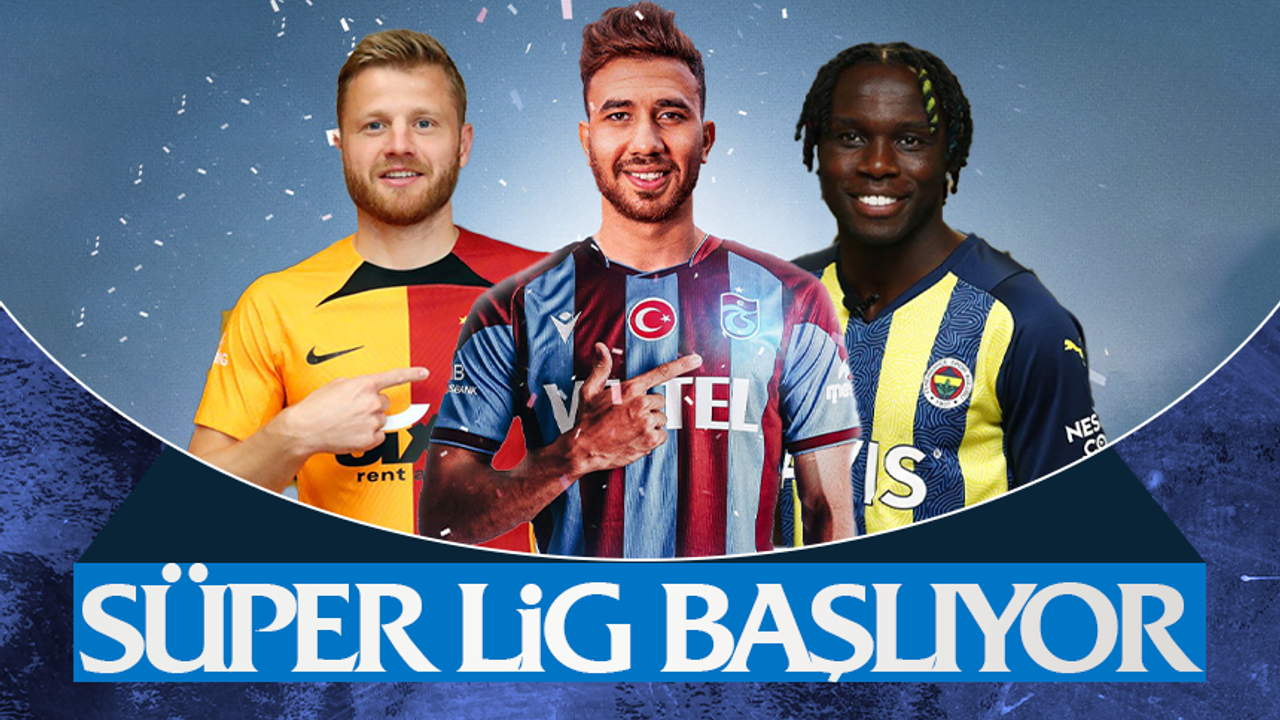 Süper Lig başlıyor: İlk haftanın fikstürü ve 4 büyüklerin transferleri