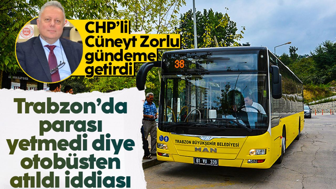 Skandal iddiayı CHP'li Cüneyt Zorlu duyurdu: Parası yetmeyince yarı yolda otobüsten atıldı