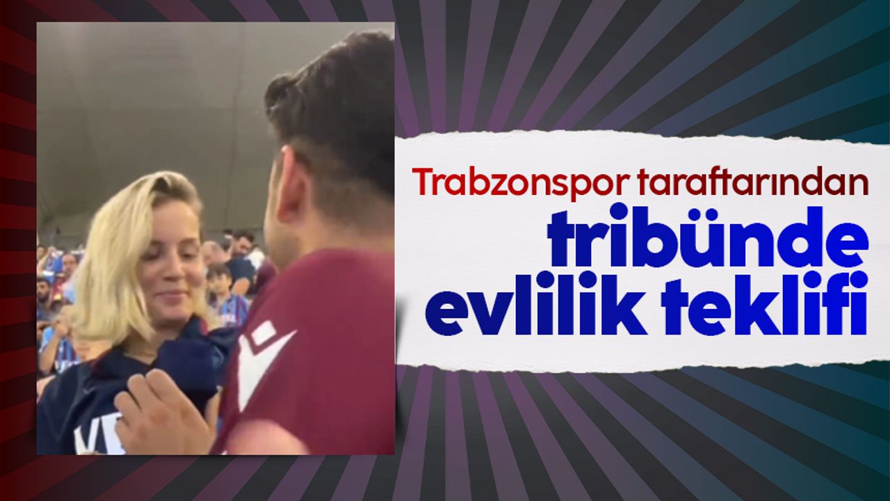 Trabzonspor taraftarından tribünde evlilik teklifi