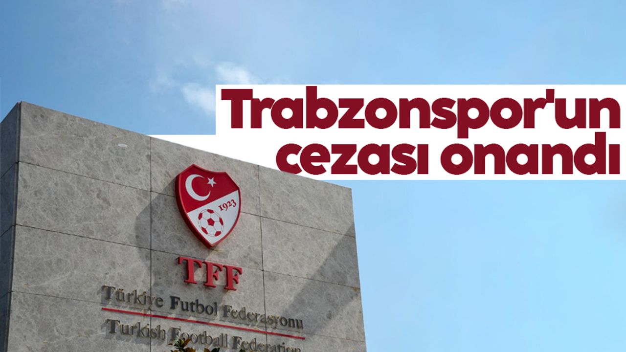 Trabzonspor'un cezası onandı