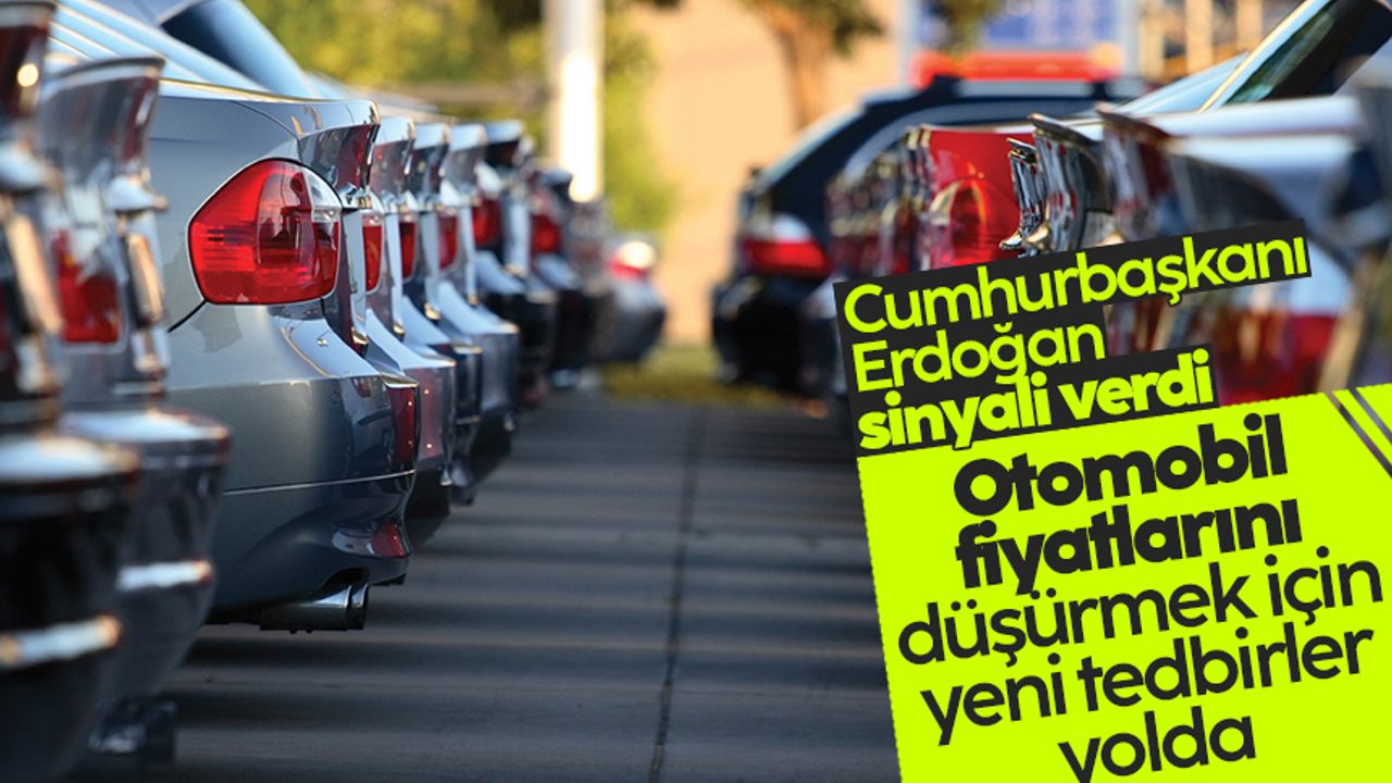 Cumhurbaşkanı Erdoğan: Otomobil piyasasında oyunları bozacak yeni tedbirler aldık